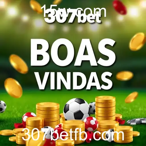307bet: Bônus de Boas-Vindas incríveis