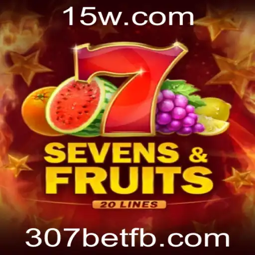 SevensFruits20: Um Mergulho no Mundo das Apostas com 307bet